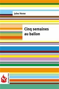 Cinq semaines au ballon (low cost). Édition limtée (eBook, PDF) - VERNE, Jules; VERNE, Jules; VERNE, Jules; VERNE, Jules; Verne, Jules