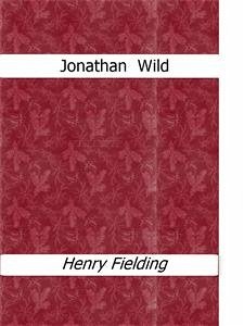 Jonathan Wild (eBook, ePUB) - Fielding, Henry