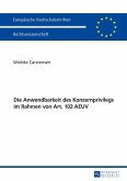 Die Anwendbarkeit des Konzernprivilegs im Rahmen von Art. 102 AEUV