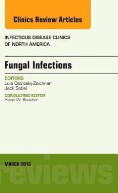 Fungal Infections, An Issue of Infectious Disease Clinics of North America - Ostrosky-Zeichner, Luis;Sobel, Jack