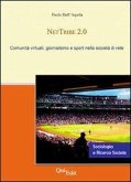 NetTribe 2.0. Comunità virtuali, giornalismo e sport nella società di rete NetTribe 2.0. Comunità virtuali, giornalismo e sport nella società di rete