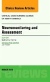 Neuromonitoring and Assessment, an Issue of Critical Care Nursing Clinics of North America