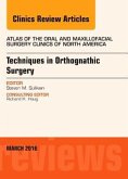 Techniques in Orthognathic Surgery, an Issue of Atlas of the Oral and Maxillofacial Surgery Clinics of North America