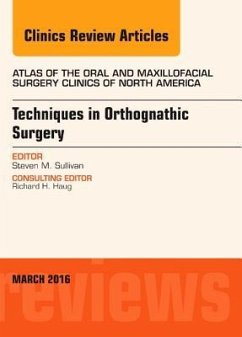 Techniques in Orthognathic Surgery, an Issue of Atlas of the Oral and Maxillofacial Surgery Clinics of North America - Sullivan, Steven M