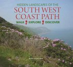 Hidden Landscapes of the South West Coast Path Hidden Landscapes of the South West Coast Path