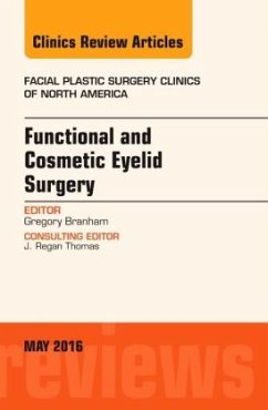 Functional and Cosmetic Eyelid Surgery, An Issue of Facial Plastic Surgery Clinics - Branham, Gregory H.