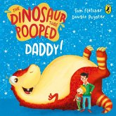 The Dinosaur that Pooped Daddy! The Dinosaur that Pooped Daddy!