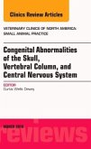 Congenital Abnormalities of the Skull, Vertebral Column, and Central Nervous System, an Issue of Veterinary Clinics of North America: Small Animal Pra
