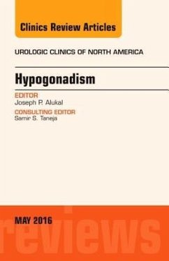 Hypogonadism, an Issue of Urologic Clinics of North America - Alukal, Joseph P.