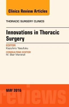 Innovations in Thoracic Surgery, An Issue of Thoracic Surgery Clinics of North America - Yasufuku, Kazuhiro