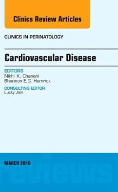 Cardiovascular Disease, An Issue of Clinics in Perinatology - Chanani, Nikhil K.;Hamrick, Shannon E.G.