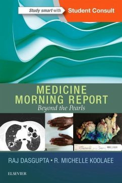 Medicine Morning Report: Beyond the Pearls - Dasgupta, Rajkumar; Koolaee, R. Michelle