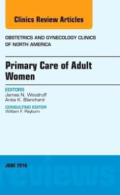 Primary Care of Adult Women, An Issue of Obstetrics and Gynecology Clinics of North America - Woodruff, James N.;Blanchard, Anita K.