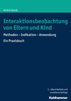 Interaktionsbeobachtung von Eltern und Kind Interaktionsbeobachtung von Eltern und Kind
