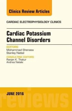 Cardiac Potassium Channel Disorders, an Issue of Cardiac Electrophysiology Clinics - Shenasa, Mohammad; Nattel, Stanley