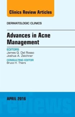 Advances in Acne Management, An Issue of Dermatologic Clinics - Del Rosso, James Q.;Zeichner, Joshua A.