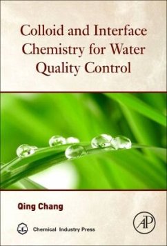 Colloid and Interface Chemistry for Water Quality Control - Chang, Qing