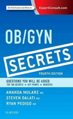 Ob/GYN Secrets - Mularz, Amanda (Clinical Instructor, David Geffen School of Medicine; Dalati, Steven (Assistant Clinical Professor of Obstetrics and Gynec; Pedigo, Ryan A. (Director, Undergraduate Medical Education, Departme