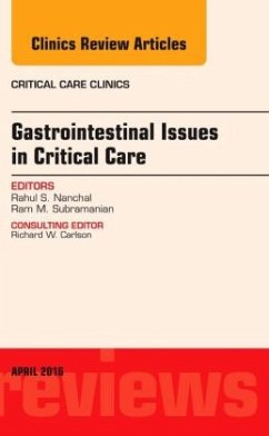 Gastrointestinal Issues in Critical Care, An Issue of Critical Care Clinics - Nanchal, Rahul S.;Subramanian, Ram M.