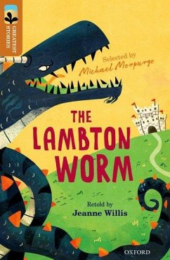 Oxford Reading Tree TreeTops Greatest Stories: Oxford Level 8: The Lambton Worm - Willis, Jeanne