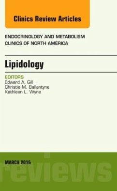 Lipidology, an Issue of Endocrinology and Metabolism Clinics of North America - Gill, Edward A.;Ballantyne, Christie M.;Wyne, Kathleen L.