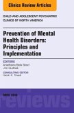 Prevention of Mental Health Disorders: Principles and Implementation, An Issue of Child and Adolescent Psychiatric Clini