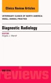 Diagnostic Radiology, an Issue of Veterinary Clinics of North America: Small Animal Practice: Volume 46-3