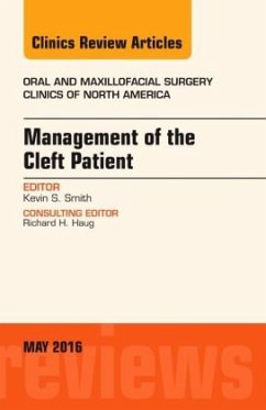 Management of the Cleft Patient, An Issue of Oral and Maxillofacial Surgery Clinics of North America - Smith, Kevin
