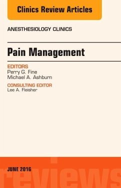 Pain Management, An Issue of Anesthesiology Clinics - Fine, Perry G.;Ashburn, Michael A.