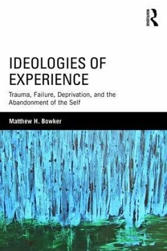 Ideologies of Experience - Bowker, Matthew H. (Medaille College, USA)
