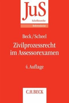 Zivilprozessrecht im Assessorexamen - Becht, Ernst;Scheel, Tobias;Beck, Simon Markus