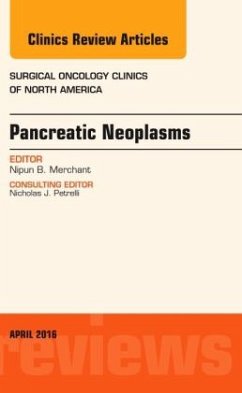 Pancreatic Neoplasms, An Issue of Surgical Oncology Clinics of North America - Merchant, Nipun