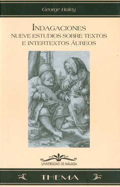 Indagaciones : nueve estudios sobre textos e intertextos áureos - Haley, George