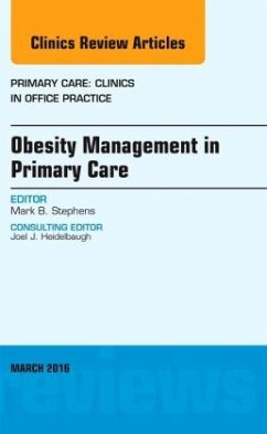 Obesity Management in Primary Care, An Issue of Primary Care: Clinics in Office Practice - Stephens, Mark B.