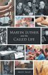 Martin Luther and the Called Life - Bild 1