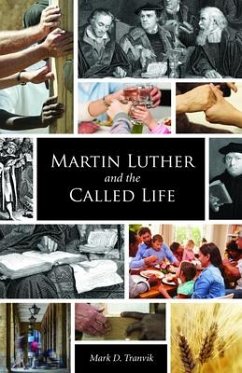 Martin Luther and the Called Life - Tranvik, Mark D.