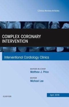 Complex Coronary Intervention, an Issue of Interventional Cardiology Clinics - Lee, Michael