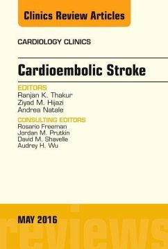 Cardioembolic Stroke, an Issue of Cardiology Clinics - Thakur, Ranjan K.; Hijazi, Ziyad M., MD, MPH; Natale, Andrea, MD, FACC, FHRS