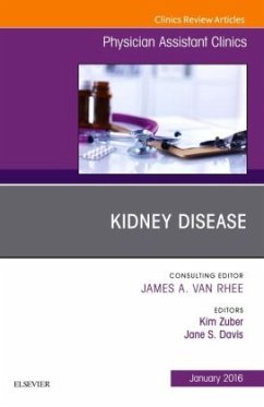 Kidney Disease, An Issue of Physician Assistant Clinics - Zuber, Kim;Davis, Jane S.
