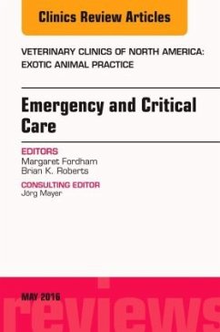 Emergency and Critical Care, an Issue of Veterinary Clinics of North America: Exotic Animal Practice, Volume 19-2 - Fordham, Margaret; Roberts, Brian K.