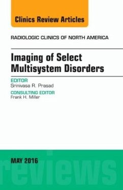 Imaging of Select Multisystem Disorders, An issue of Radiologic Clinics of North America - Prasad, Srinivasa R.