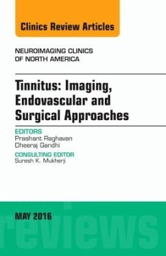 Tinnitus: Imaging, Endovascular and Surgical Approaches, An issue of Neuroimaging Clinics of North America - Raghavan, Prashant;Gandhi, Dheeraj