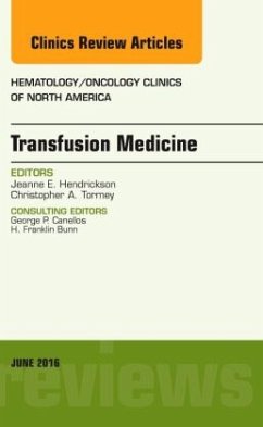 Transfusion Medicine, An Issue of Hematology/Oncology Clinics of North America - Hendrickson, Jeanne E.;Tormey, Christopher A.