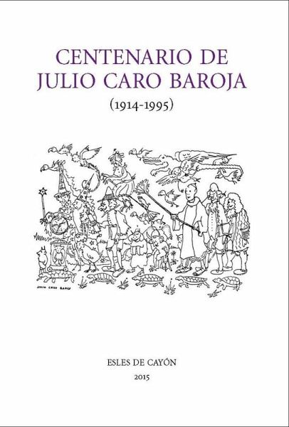 Centenario de Julio Caro Baroja Centenario de Julio Caro Baroja