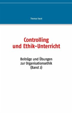 Controlling und Ethik-Unterricht - Faust, Thomas