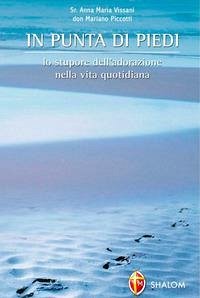 In punta di piedi - Vissani, Anna Maria; Piccotti, Mariano