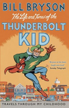 The Life And Times Of The Thunderbolt Kid - Bryson, Bill