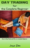 Day Trading for the Complete Beginner (eBook, ePUB)