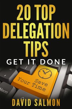 20 Top Delegation Tips (eBook, ePUB) - Salmon, David