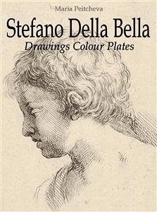 Stefano Della Bella: Drawings Colour Plates (eBook, ePUB) - Peitcheva, Maria